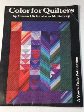 Color For Quilters By Susan Richardson McKelvey Book
